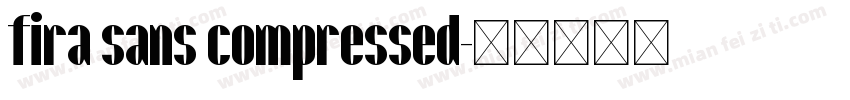 fira sans compressed字体转换